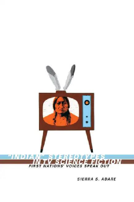 Indian Stereotypes in TV Science Fiction (English, Sierra S. Adare)