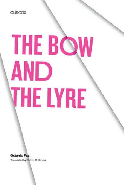The Bow and the Lyre (English, Octavio Paz | Ruth L. C. Simms)