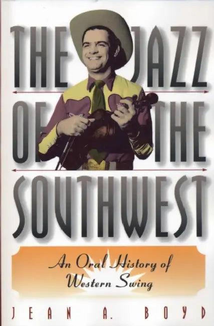 The Jazz of the Southwest (English, Jean A. Boyd)