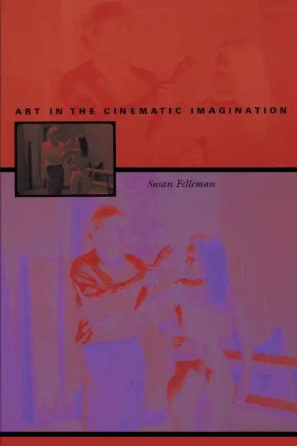 Art in the Cinematic Imagination (English, Susan Felleman)