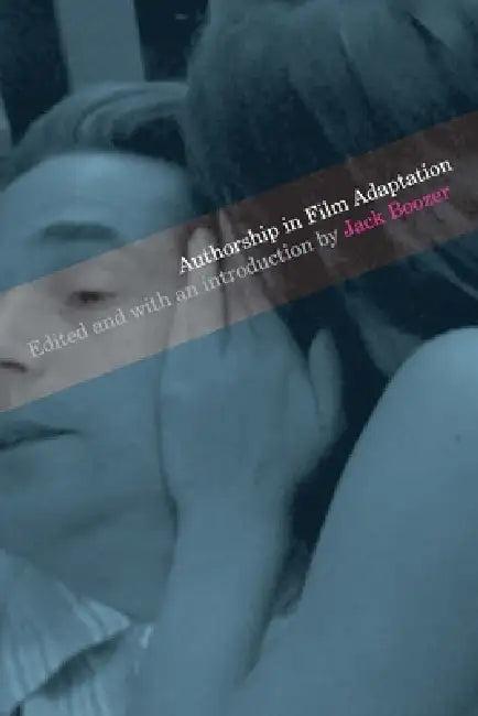 Authorship in Film Adaptation (English, Jack Boozer)