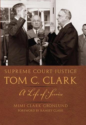 Supreme Court Justice Tom C. Clark (English, Mimi Clark Gronlund)