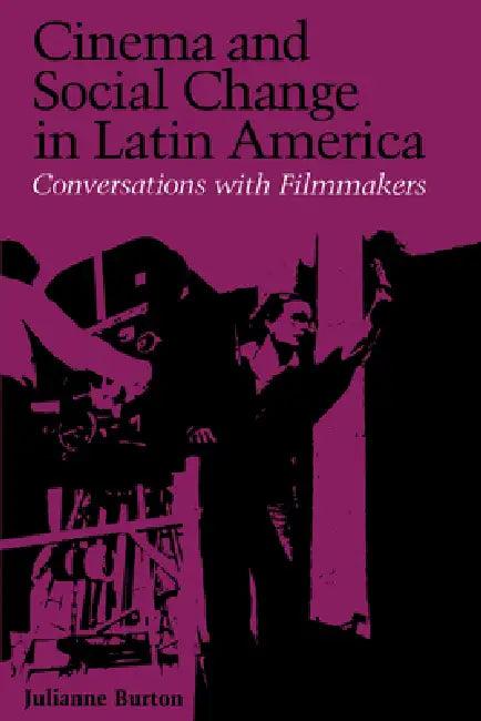Cinema and Social Change in Latin America (English, Julianne Burton)