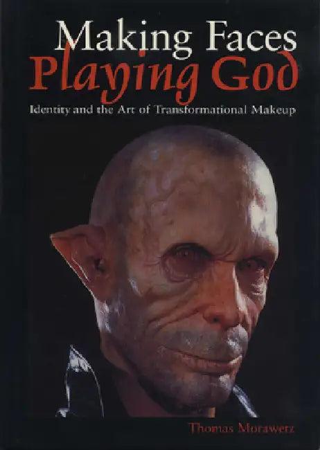 Making Faces, Playing God (English, Thomas Morawetz)