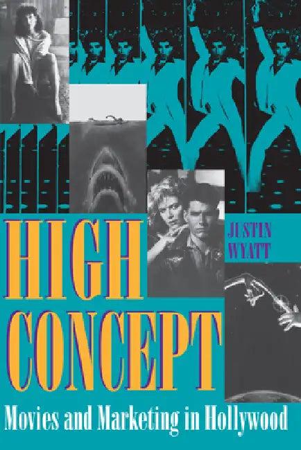 High Concept (English, Justin Wyatt)