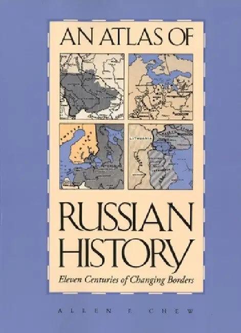 An Atlas of Russian History (English, Allen F. Chew)