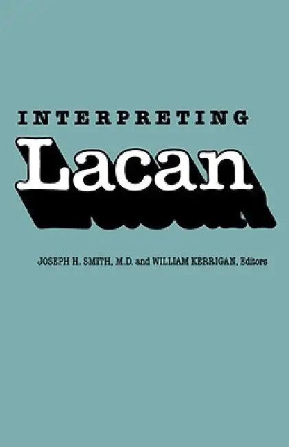 Interpreting Lacan (English, Joseph H. Smith | William Kerrigan)