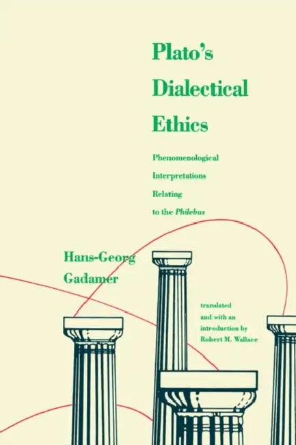 Platos Dialectical Ethics (English, Hans-Georg Gadamer | Robert M. Wallace)