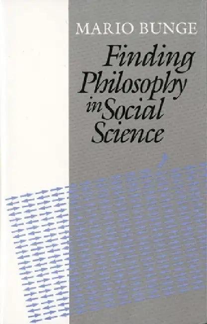 Finding Philosophy in Social Science (English, Mario Bunge)