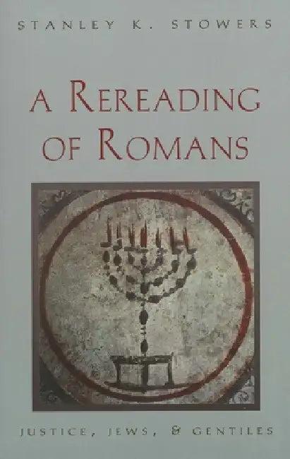 A Rereading of Romans (English, Stanley K. Stowers)