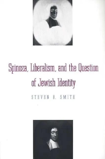 Spinoza, Liberalism, and the Question of Jewish Identity (English, Steven B. Smith)