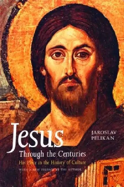 Jesus Through the Centuries (English, Jaroslav Pelikan)