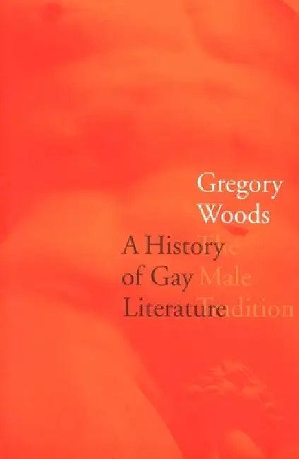 A History of Gay Literature (English, Gregory Woods)