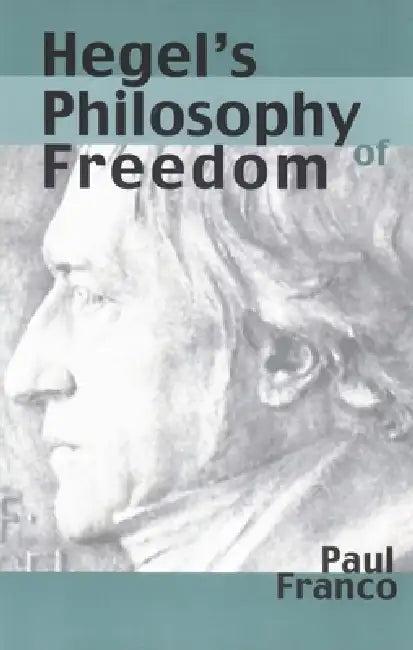 Hegel's Philosophy of Freedom (English, Paul Franco)
