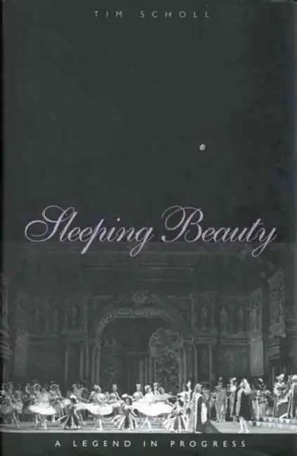 Sleeping Beauty, a Legend in Progress (English, Tim Scholl)