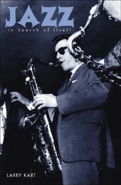 Jazz in Search of Itself (English, Larry Kart)