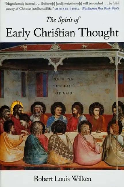 The Spirit of Early Christian Thought (English, Robert Louis Wilken)