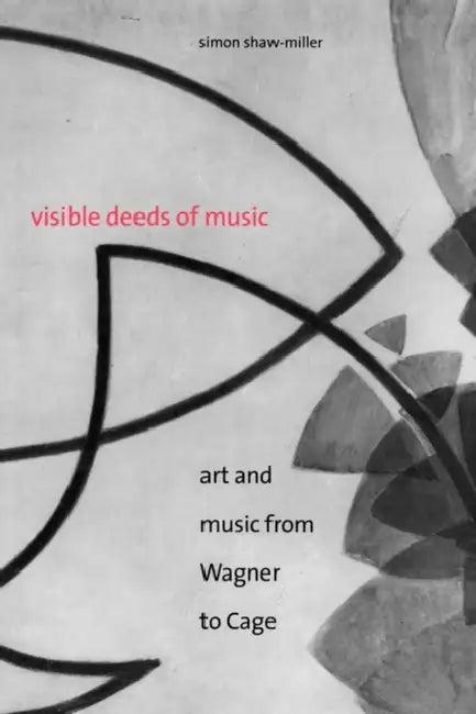 Visible Deeds of Music (English, Simon Shaw-Miller)