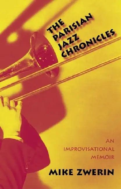 The Parisian Jazz Chronicles (English, Mike Zwerin)