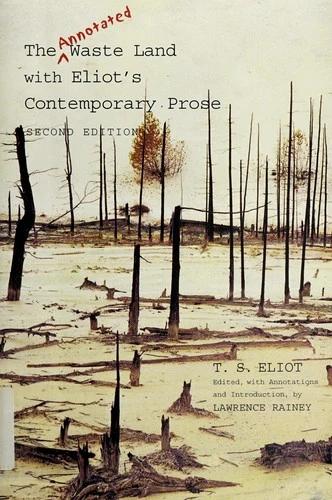The Annotated Waste Land with Eliot's Contemporary Prose (English, T. S. Eliot | Lawrence Rainey)