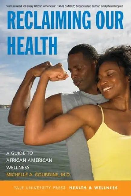 Reclaiming Our Health (English, Michelle A. Gourdine | Catharine L. Love)