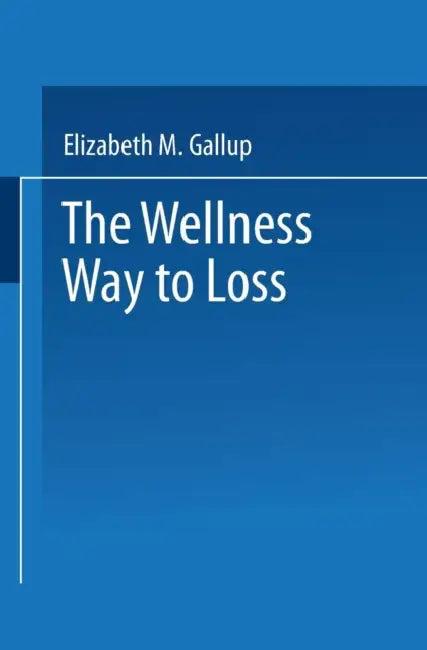 The Wellness Way to Weight Loss (English, Elizabeth M. Gallup)