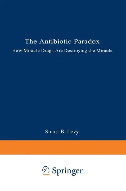The Antibiotic Paradox (English, Stuart B. Levy)