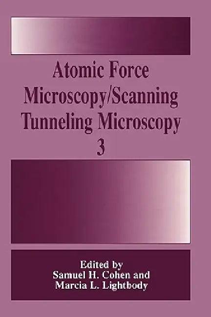 Atomic Force Microscopy/Scanning Tunneling Microscopy 3 (English, Samuel H. Cohen | Marcia L. Lightbody)