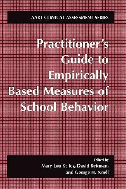 Practitioner's Guide to Empirically Based Measures of School Behavior (English, Mary Lou Kelley | David Reitman | George H. Noell)