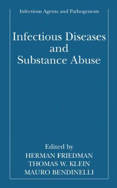 Infectious Diseases and Substance Abuse (English, Herman Friedman | Thomas W. Klein | Mauro Bendinelli)