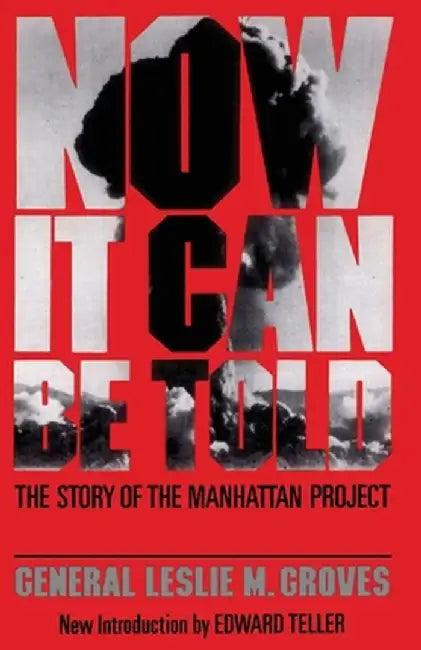 Now It Can Be Told (English, Leslie Groves)