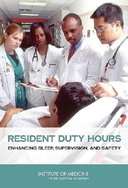 Resident Duty Hours (English, Institute of Medicine | Committee on Optimizing Graduate Medical | Michael M. E. Johns)