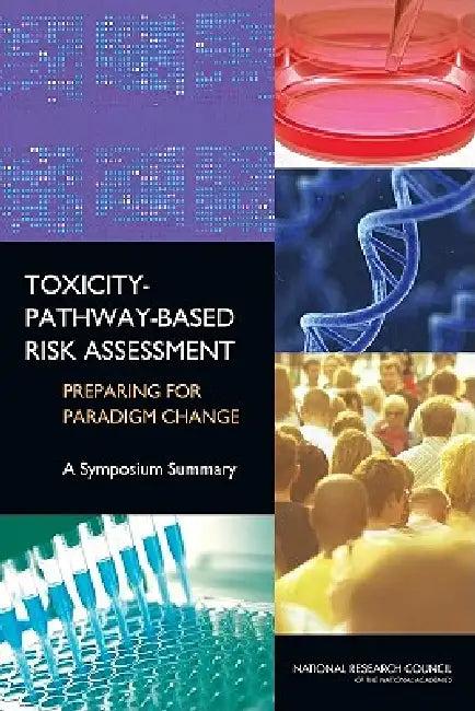 Toxicity-Pathway-Based Risk Assessment (English, National Research Council | Division on Earth, Life Studies | Board on Environmental Studies, Toxic)