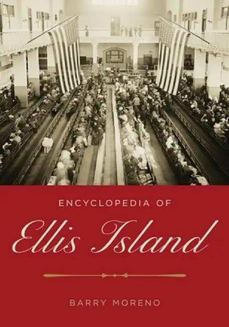 Encyclopedia of Ellis Island (English, Barry Moreno)