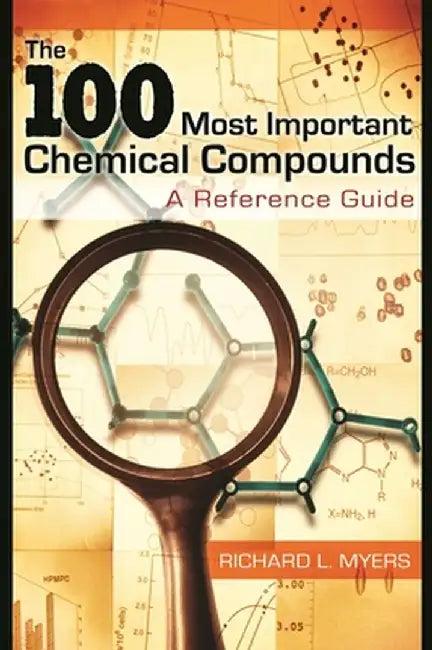 The 100 Most Important Chemical Compounds (English, Richard L. Myers)