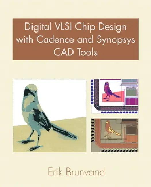 Digital VLSI Chip Design with Cadence and Synopsys CAD Tools (English, Neil Weste | David Harris)