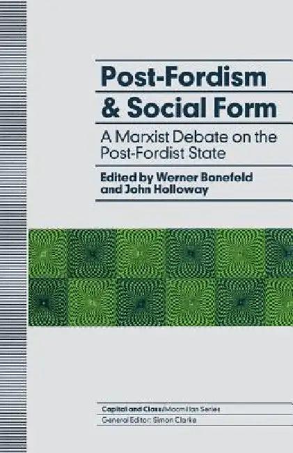 Post-Fordism and Social Form (English, Werner Bonefeld | John Holloway)