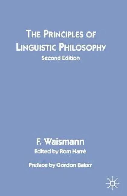 The Principles of Linguistic Philosophy (English, F. Waismann | R. Harri)
