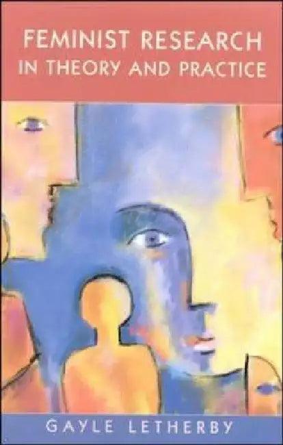 Feminist Research in Theory and Practice (English, Gayle Letherby | Letherby Gayle)
