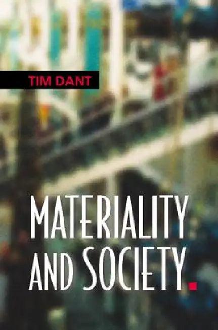 Materiality and Society (English, Tim Dant)