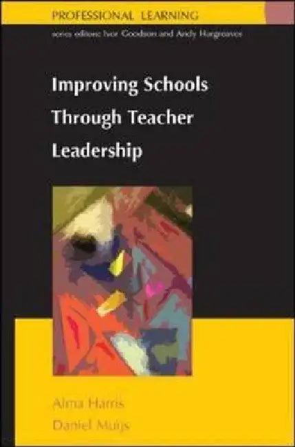 Improving Schools Through Teacher Leadership (English, Alma Harris | Daniel Muijs | Harris Alma)