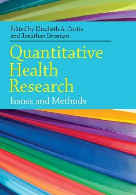 Quantitative Health Research (English, Elizabeth Curtis | Jonathan Drennan)