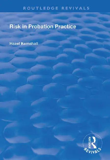 Risk in Probation Practice (English, Kemshall Hazel)