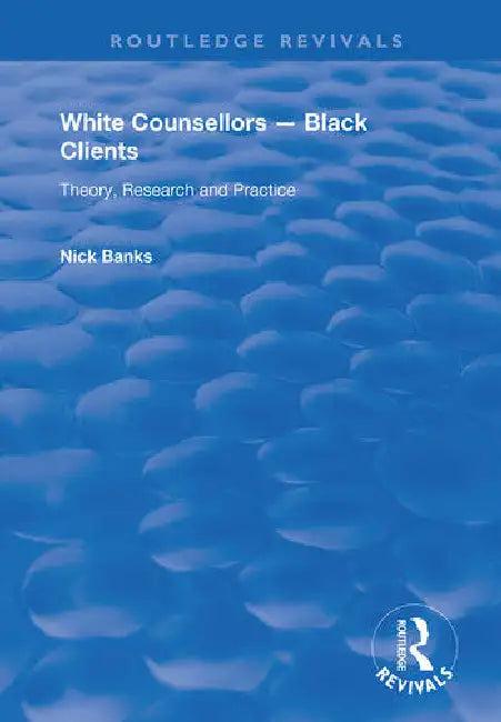White Counsellors - Black Clients (English, Banks Nick)