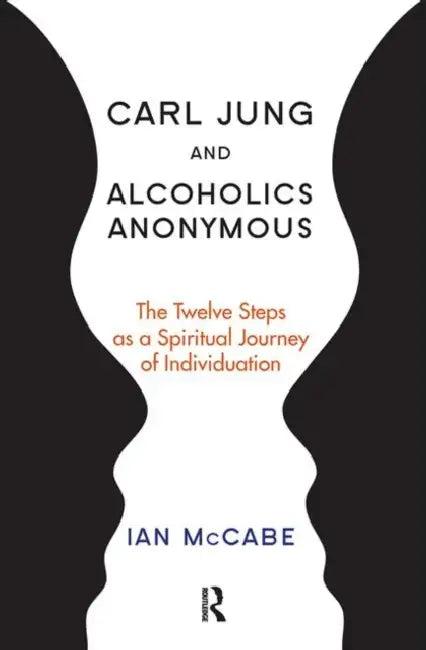Carl Jung and Alcoholics Anonymous (English, McCabe Ian)