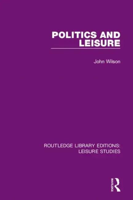 Politics and Leisure (English, Wilson John)