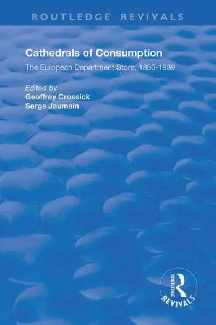 Cathedrals of Consumption (English, Crossick Geoffrey | Serge Jaumain)