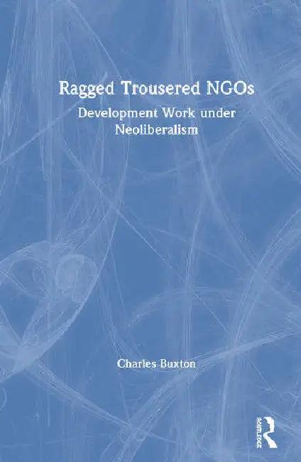 Ragged Trousered NGOs (English, Buxton Charles)