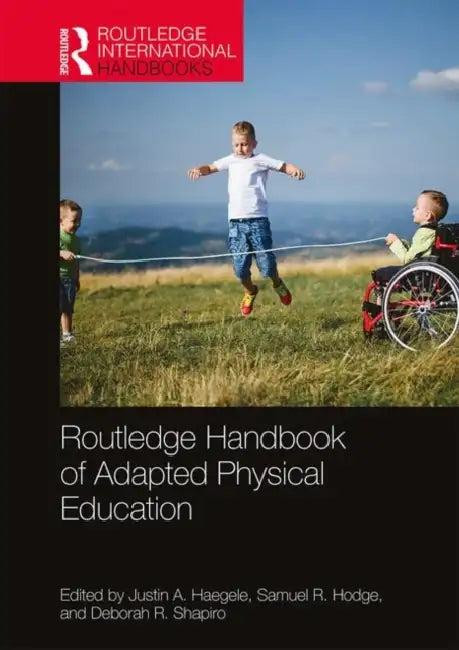 Routledge Handbook of Adapted Physical Education (English, Haegele Justin | Samuel Hodge | Deborah Shapiro)