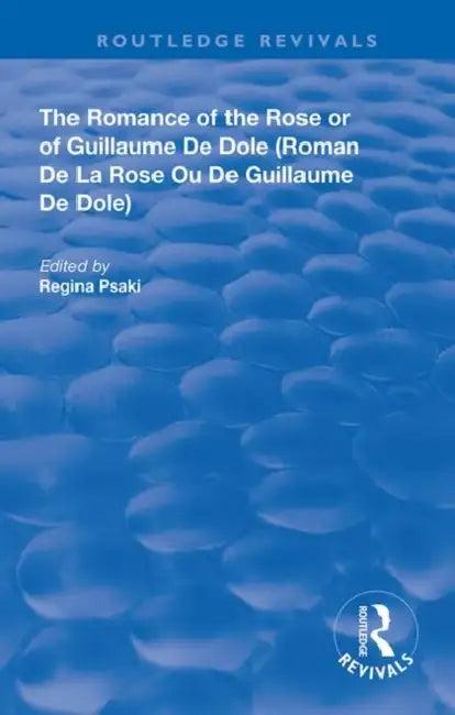 The Romance of the Rose or of Guillaume de Dole (English, Psaki Regina)